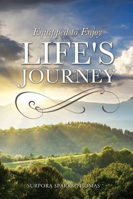 Equipped to Enjoy Life's Journey by Sparks-Thomas, Surpora