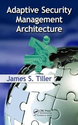 Adaptive Security Management Architecture by Tiller, James S.