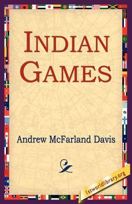 Indian Games by Davis, Andrew McFarland