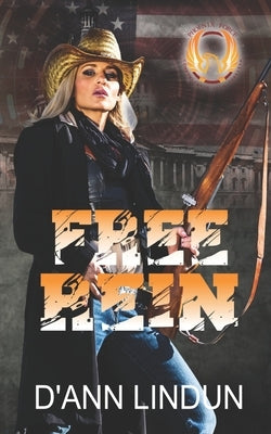 Free Rein: Book 5: A Phoenix Force Series by Lindun, D'Ann