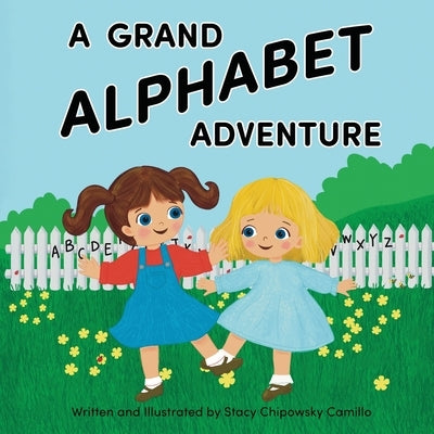 A Grand Alphabet Adventure by Camillo, Stacy Chipowsky