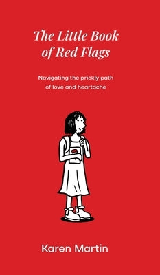 The Little Book of Red Flags by Martin, Karen