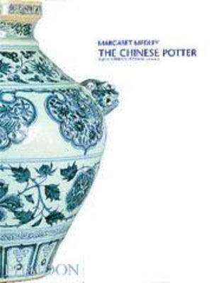 The Chinese Potter: A Practical History of Chinese Ceramics by Hunters, P. A. Sykes
