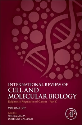 Epigenetic Regulation of Cancer-Part C: Volume 387 by Spada, Sheila
