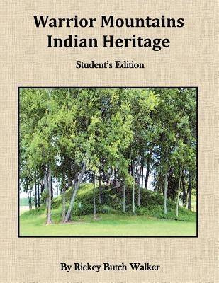 Warrior Mountians Indian Heritage Student Edition by Walker, Rickey Butch