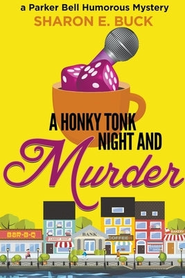 A Honky Tonk Night and Murder by Buck, Sharon E.