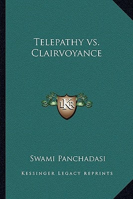 Telepathy vs. Clairvoyance by Panchadasi, Swami