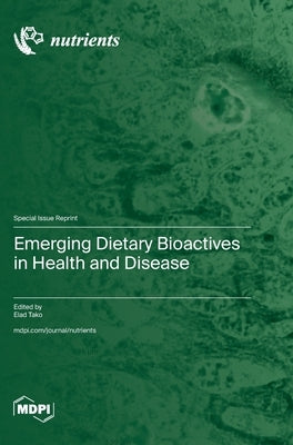 Emerging Dietary Bioactives in Health and Disease by Tako, Elad