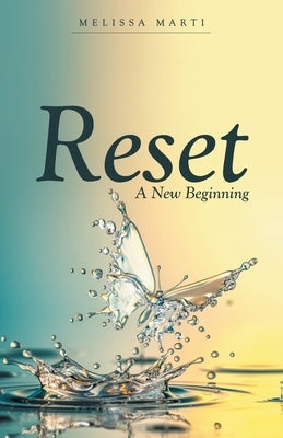 Reset: A New Beginning by Marti, Melissa