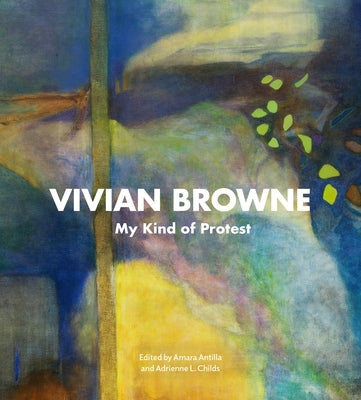 Vivian Browne: My Kind of Protest by Antilla, Amara