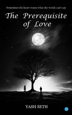 The Prerequisite of Love by Seth, Yash