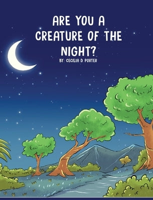 Are You a Creature of the Night? by Porter, Cecilia D.