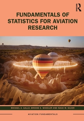Fundamentals of Statistics for Aviation Research by Gallo, Michael a.