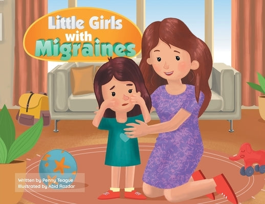 Little Girls with Migraines by Teague, Penny