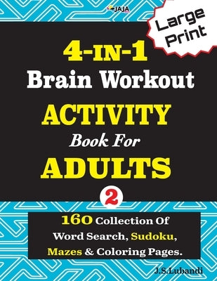 4-IN-1 Brain Workout ACTIVITY Book For ADULTS by Jaja Media