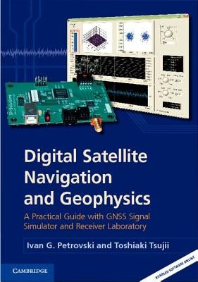 Digital Satellite Navigation and Geophysics by Petrovski, Ivan G.