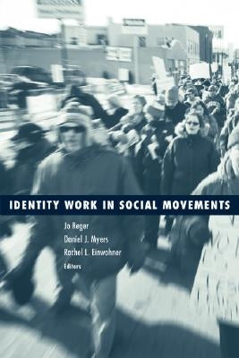 Identity Work in Social Movements: Volume 30 by Reger, Jo