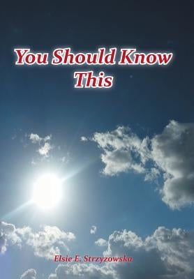 You Should Know This by Strzyzowska, Elsie E.