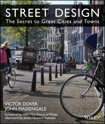 Street Design: The Secret to Great Cities and Towns by Massengale, John