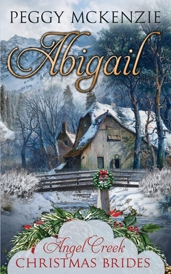 Abigail by Christmas, Angel Creek