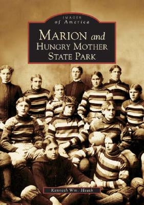 Marion and Hungry Mother State Park by Heath, Kenneth Wm