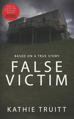 False Victim by Truitt, Kathie
