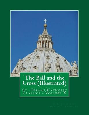 The Ball and the Cross (Illustrated) by Andre, Damian C.