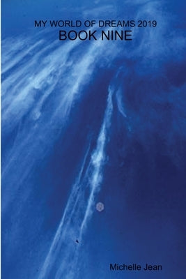 My World of Dreams 2019 - Book Nine by Jean, Michelle