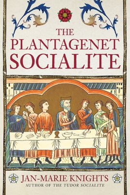 The Plantagenet Socialite by Knights, Jan-Marie