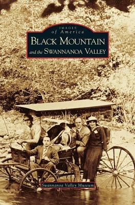 Black Mountain and the Swannanoa Valley by Swannanoa Valley Museum