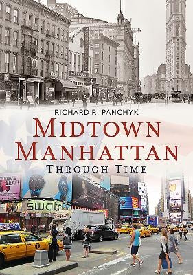 Midtown Manhattan Through Time by Panchyk, Richard R.