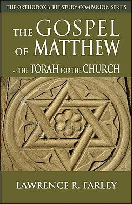 Gospel of Matthew: The Torah for the Church by Farley, Lawrence R.