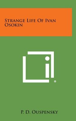 Strange Life of Ivan Osokin by Ouspensky, P. D.