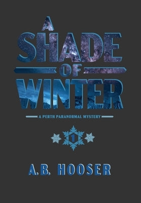A Shade of Winter by Hooser, A. B.
