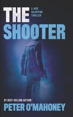 The Shooter: A Gripping Crime Mystery by O'Mahoney, Peter