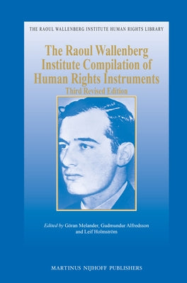 The Raoul Wallenberg Institute Compilation of Human Rights Instruments: Third Revised Edition by Melander, Göran