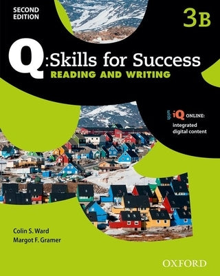 Q Skills for Success: Level 3: Reading & Writing Split Student Book B with IQ Online by 