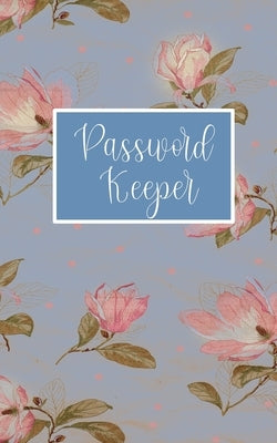 Password Keeper: Website password Tracker with alphabetical tabs by Books, Alice Flower