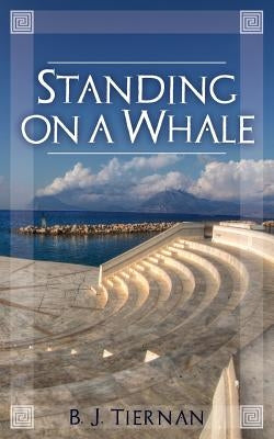 Standing On A Whale by Tiernan, B. J.