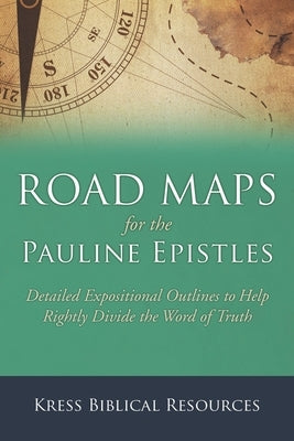 Road Maps for the Pauline Epistles by Kress Biblical Resources