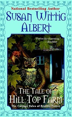 The Tale of Hill Top Farm by Albert, Susan Wittig