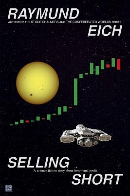 Selling Short by Eich, Raymund