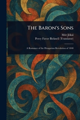 The Baron's Sons by Jókai, Mór