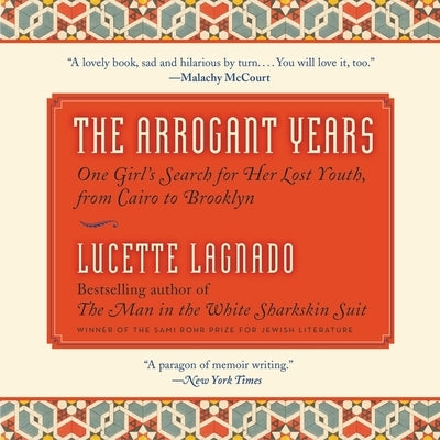 The Arrogant Years: One Girl's Search for Her Lost Youth, from Cairo to Brooklyn by Bean, Joyce