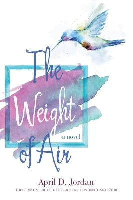 The Weight of Air by Jordan, April D.