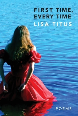 First Time, Every Time by Titus, Lisa