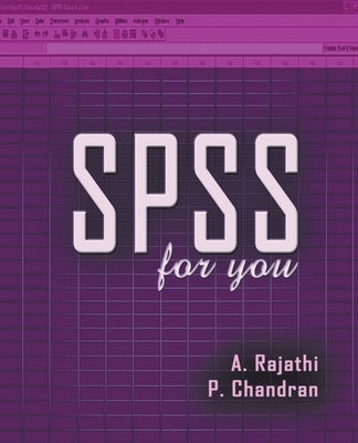 SPSS for you by Rajathi, A.