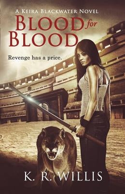 Blood for Blood by Willis, K. R.