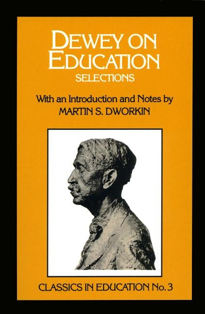 Dewey on Education: Selections, No.3 by Dworkin, Martin S.