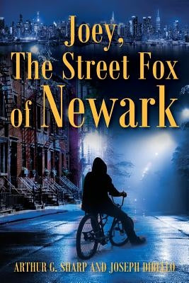 Joey, The Street Fox of Newark by Sharp, Arthur G.
